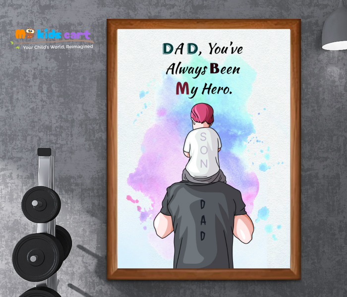 Dad, You’ve Always Been My Hero Poster Wall Art Wooden (Framed)